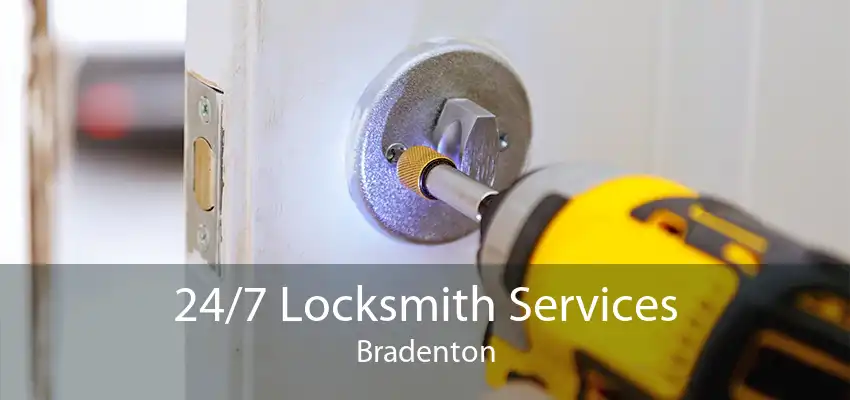 24/7 Locksmith Services Bradenton