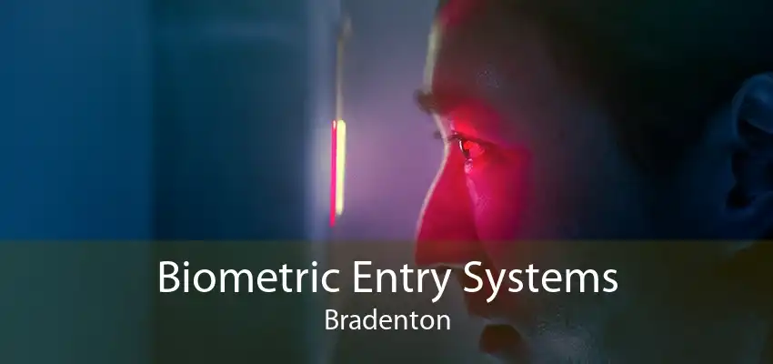Biometric Entry Systems Bradenton