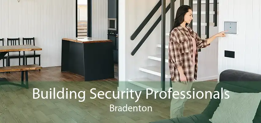 Building Security Professionals Bradenton