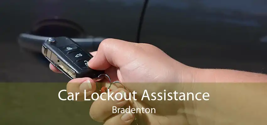 Car Lockout Assistance Bradenton