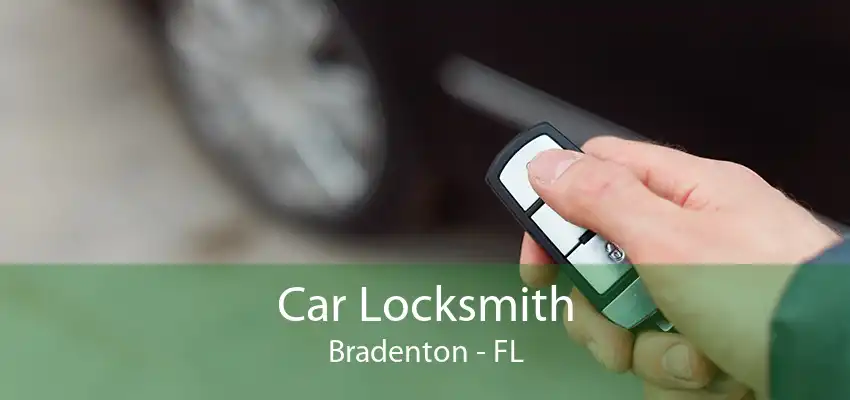 Car Locksmith Bradenton - FL