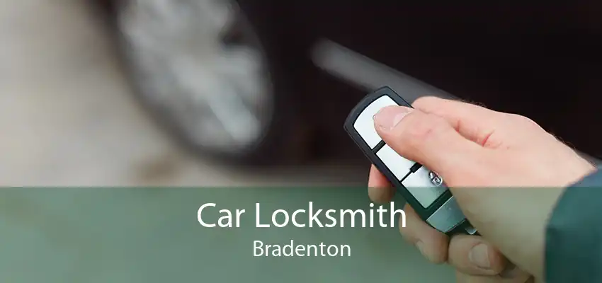 Car Locksmith Bradenton