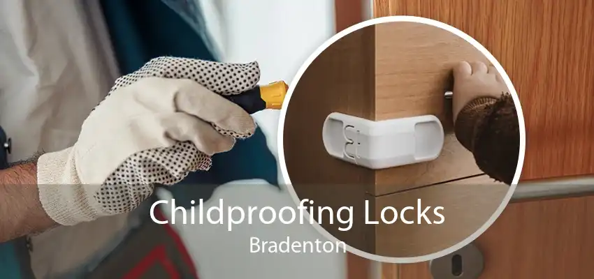 Childproofing Locks Bradenton