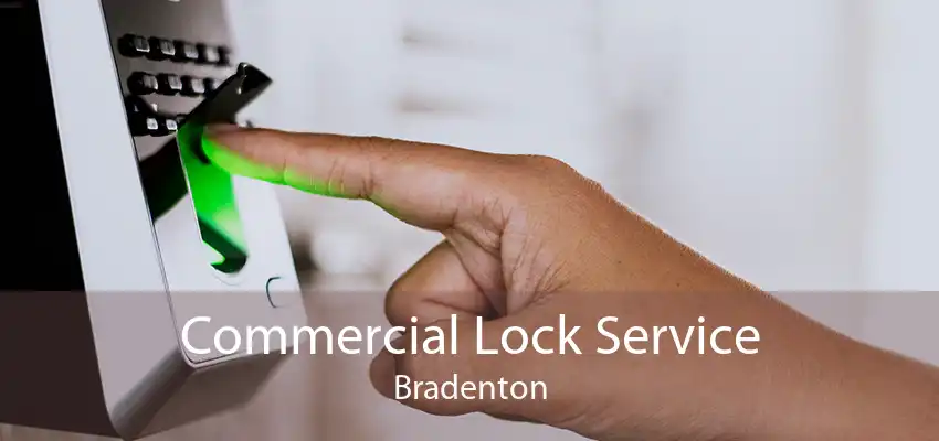 Commercial Lock Service Bradenton