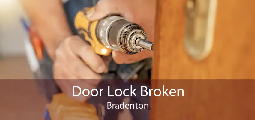 Door Lock Broken Bradenton