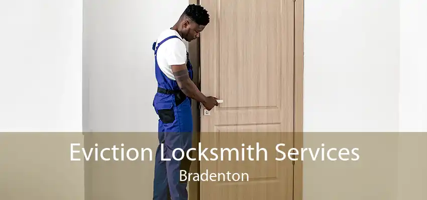 Eviction Locksmith Services Bradenton