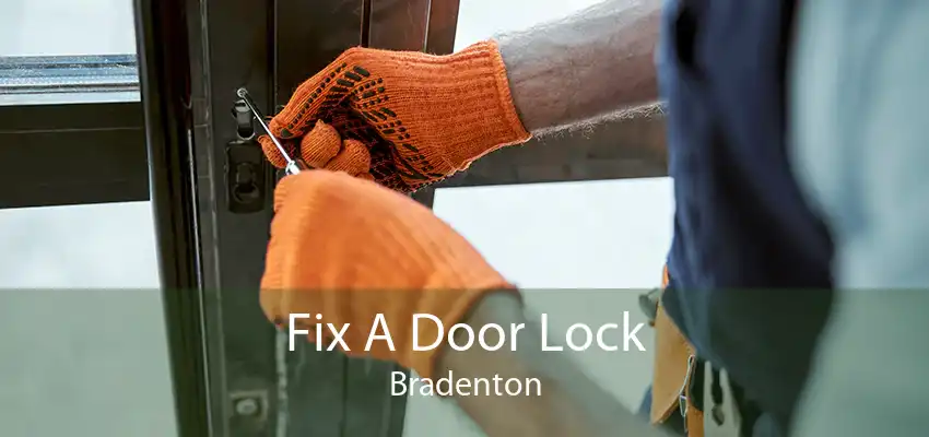 Fix A Door Lock Bradenton