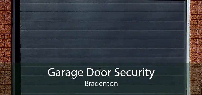 Garage Door Security Bradenton
