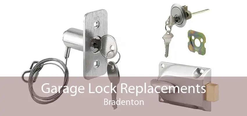 Garage Lock Replacements Bradenton
