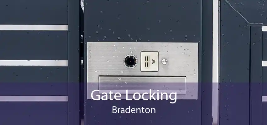 Gate Locking Bradenton