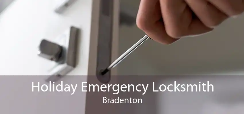 Holiday Emergency Locksmith Bradenton