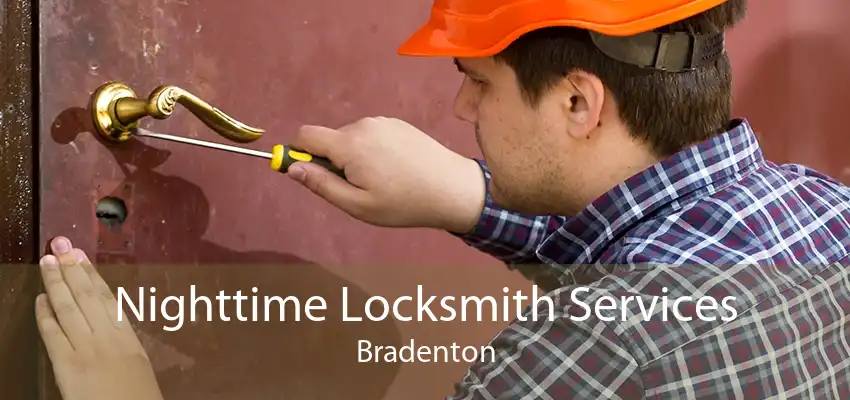 Nighttime Locksmith Services Bradenton