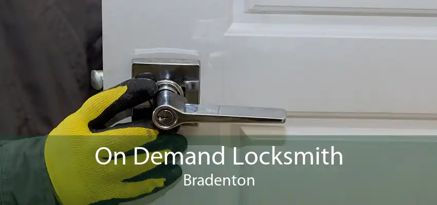 On Demand Locksmith Bradenton