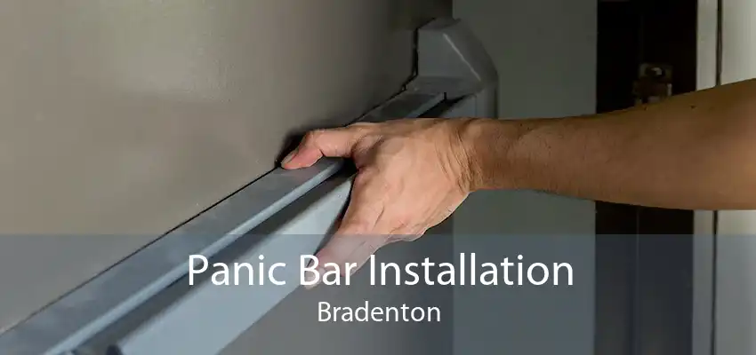 Panic Bar Installation Bradenton