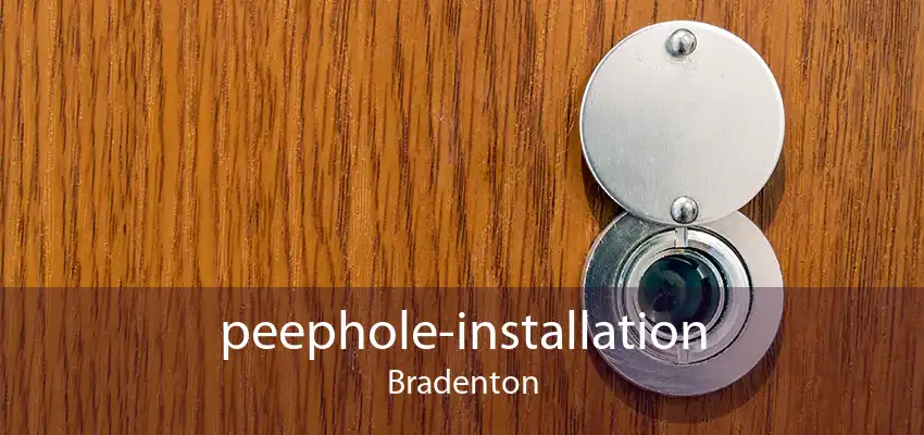 peephole-installation Bradenton
