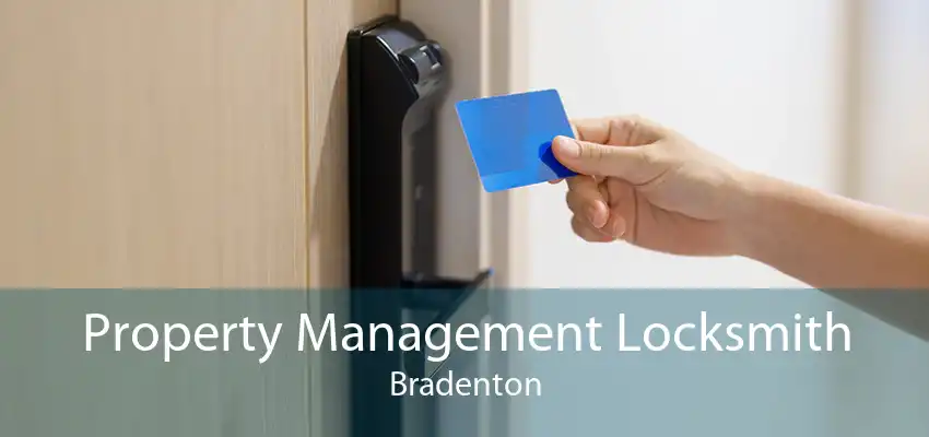 Property Management Locksmith Bradenton