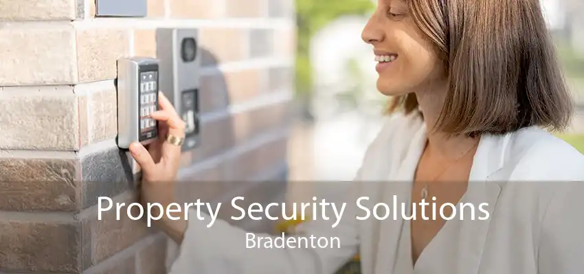 Property Security Solutions Bradenton