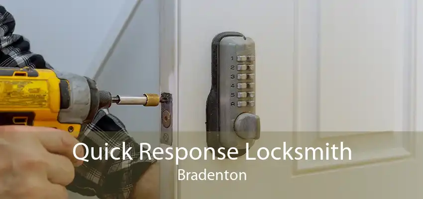 Quick Response Locksmith Bradenton