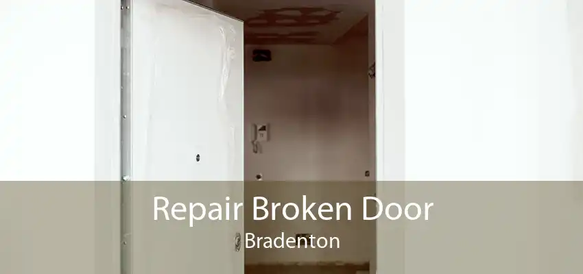 Repair Broken Door Bradenton