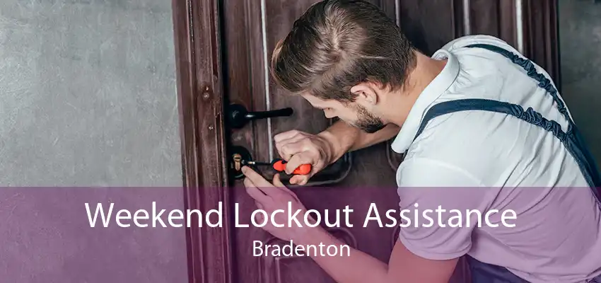 Weekend Lockout Assistance Bradenton